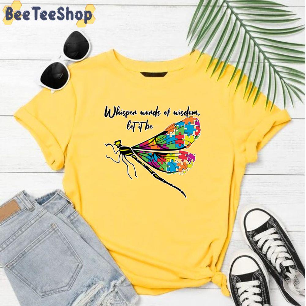 Whisper Words Of Wisdom Let It Be Autism Awareness Unisex T-Shirt