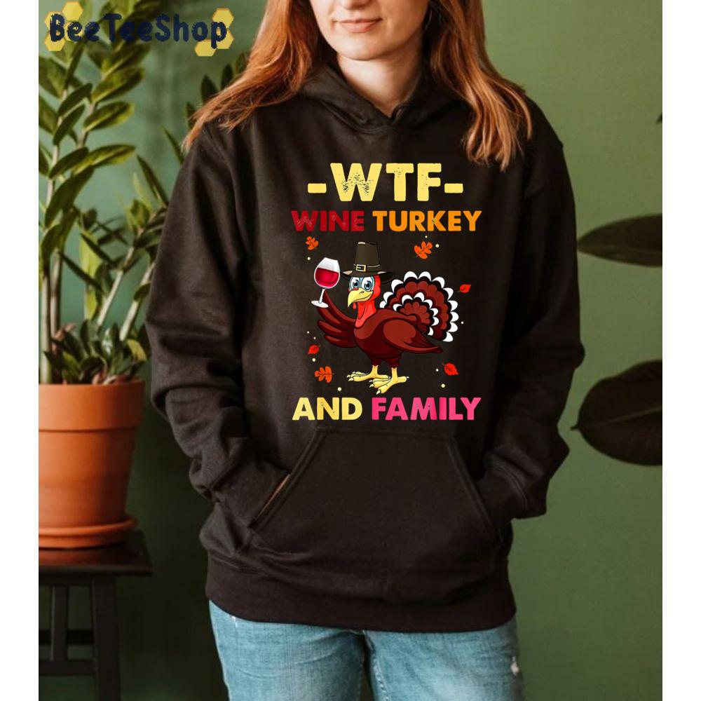 Wine Turkey And Family Wine Thanksgiving Unisex Sweatshirt