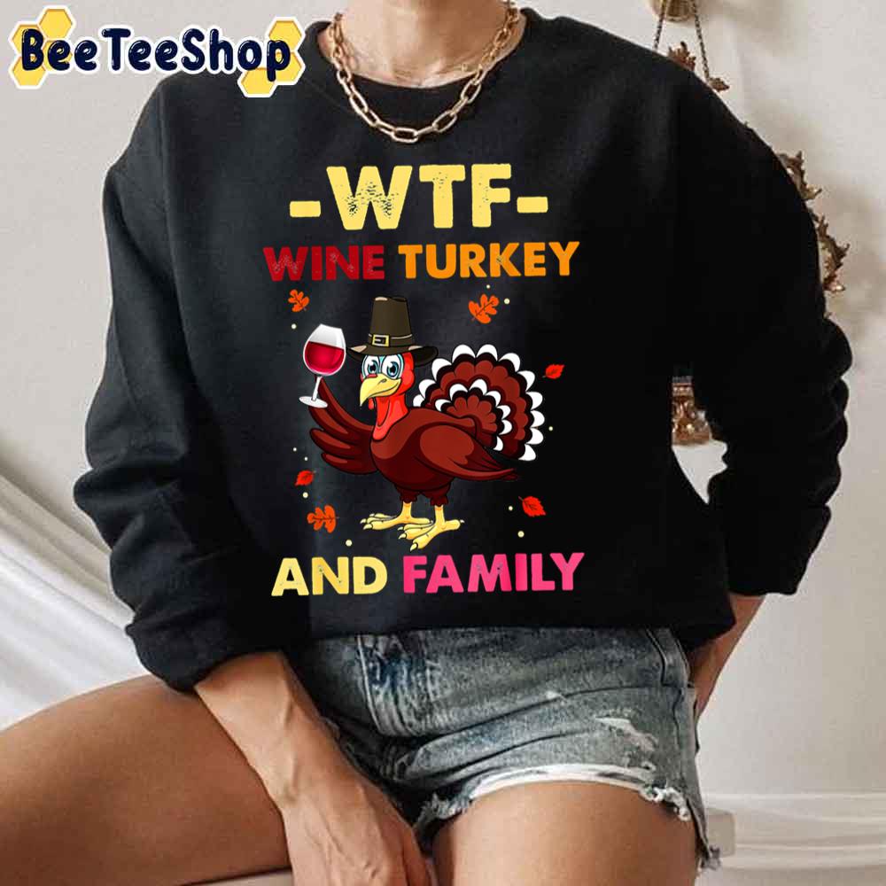 Wine Turkey And Family Wine Thanksgiving Unisex Sweatshirt