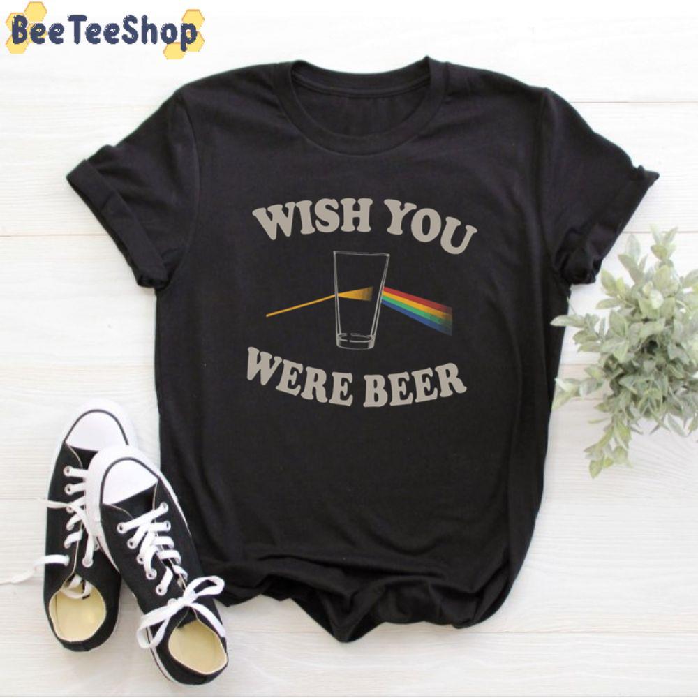 Wish You Were Beer Pink Floyd Band Unisex T-Shirt