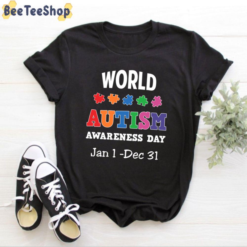 World Day Is All Year Autism Awareness Unisex T-Shirt