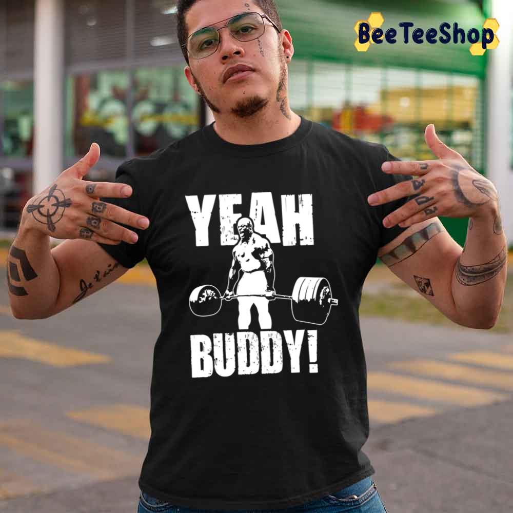 Yeah Buddy Firness Unisex T-Shirt