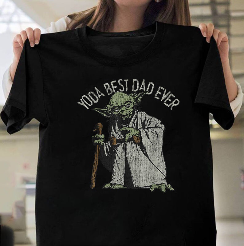 Yoda Best Dad Ever Star War Happy Father’s Day Unisex T-Shirt