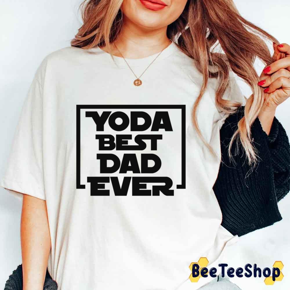 Yoda Best Dad Ever Unisex T-Shirt