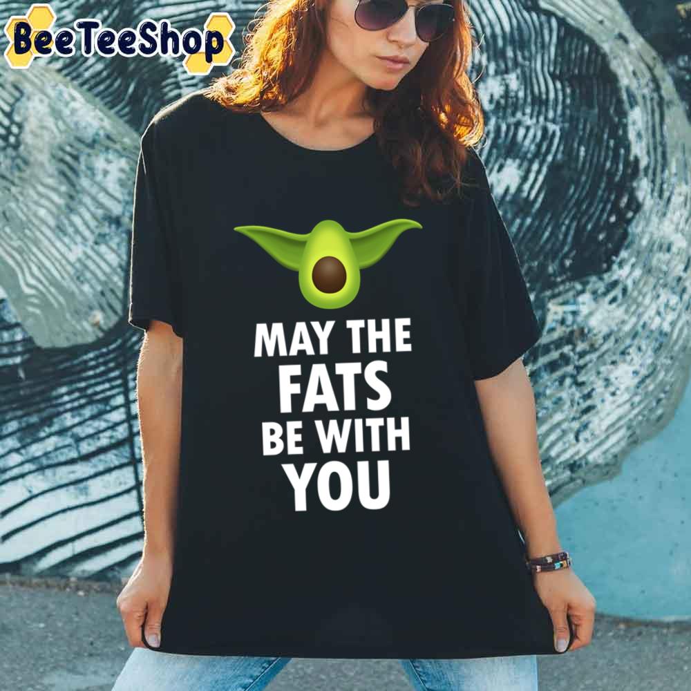 Yodacado May The Fats Be With You Unisex T-Shirt