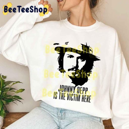 Johnny Depp Is The Victim Here Justice For Johnny Depp Art Unisex T-Shirt