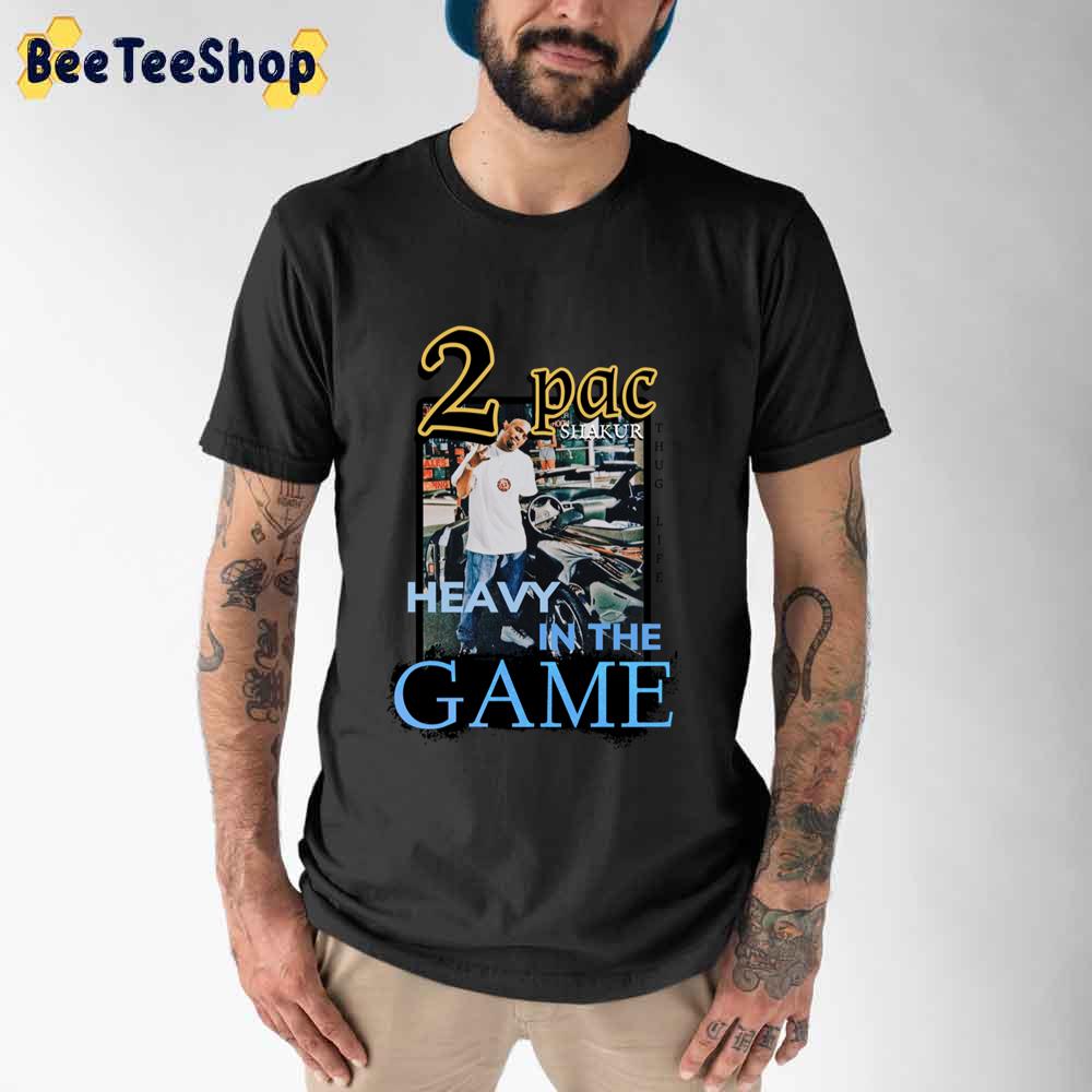 2 Pac Shakur Heavy In The Game Rapper Unisex T-Shirt