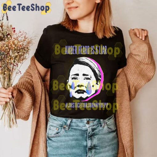 Amber Heard Is A Liar Justice For Johnny Depp Fuck Amber Heard Unisex Sweatshirt