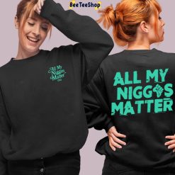 All My Niggas Matter Unisex Hoodie