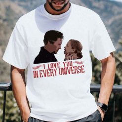 Christine Palmer I Love You In Every Universe Doctor Strange Unisex T-Shirt