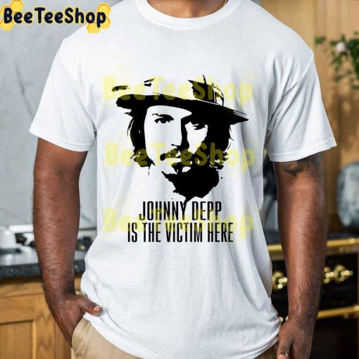 Johnny Depp Is The Victim Here Justice For Johnny Depp Art Unisex T-Shirt