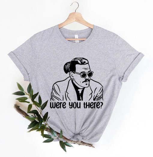 Classic Design Were You There  Social Justice For Johnny Depp Unisex T-Shirt