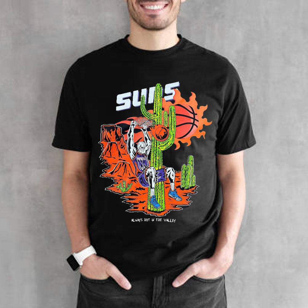 Always Hot In The Valley Phoenix Suns Basketball Unisex T-Shirt