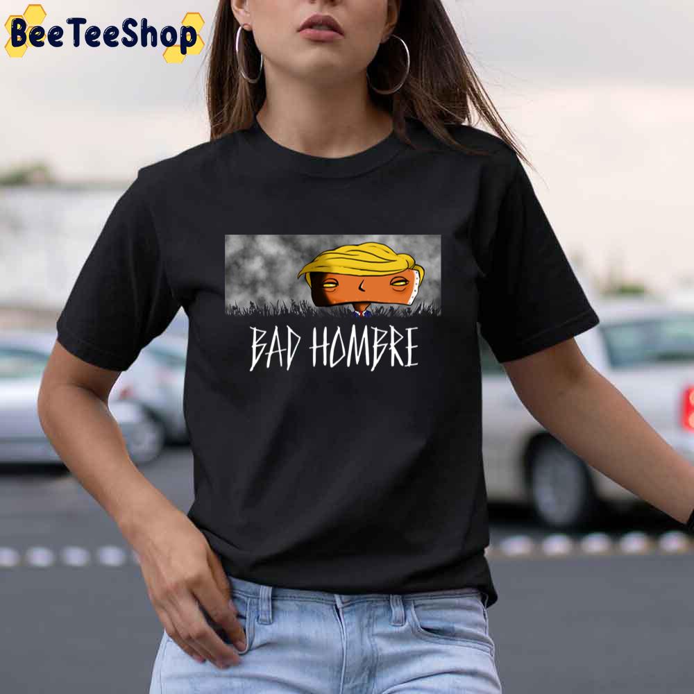 Bad Hombre Robot Funny Trump Unisex T-Shirt