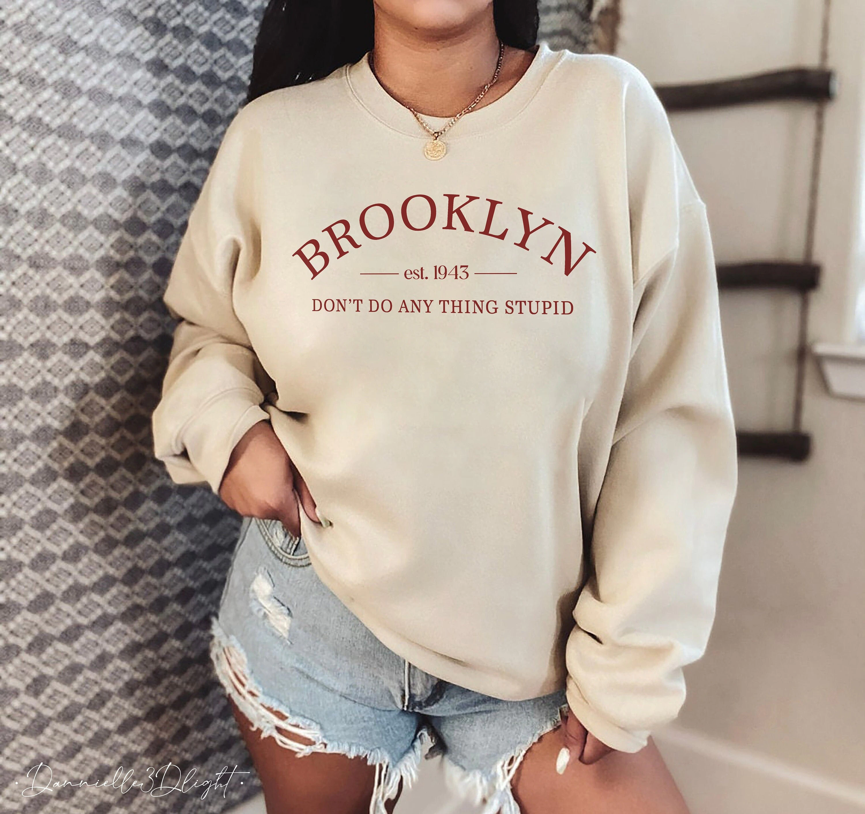 Brooklyn EST 1943 Don’t Do Anything Stupid Unisex Sweatshirt