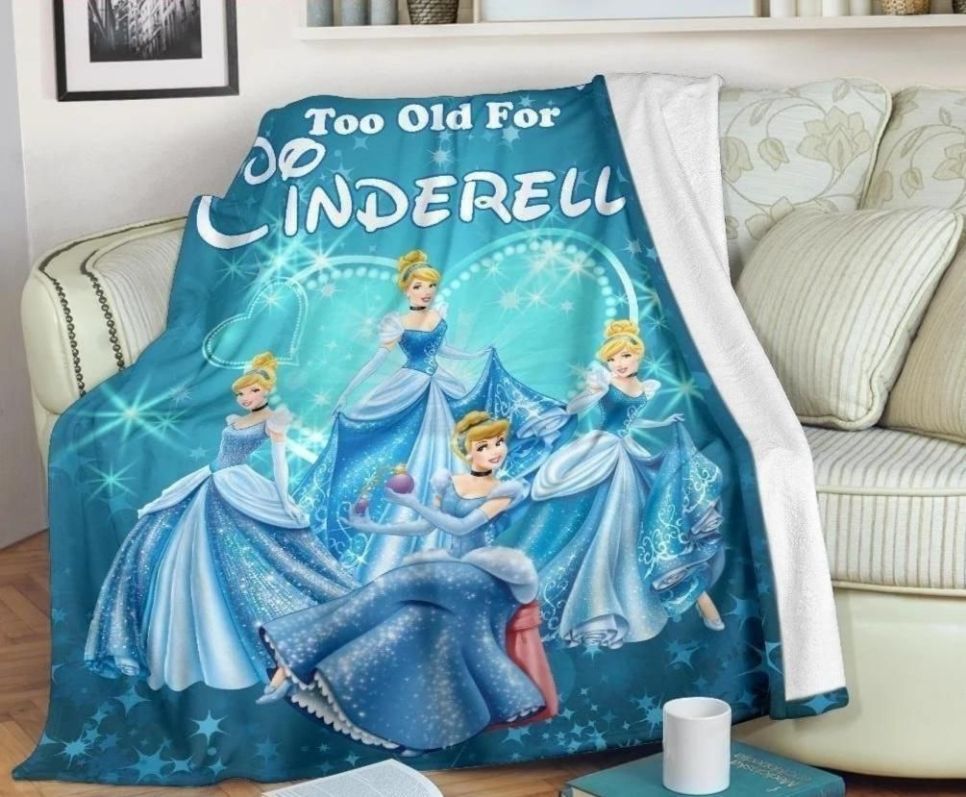 Cinderella We Are Never Too Old For Cinderella Fleece Blanket Gift For Fan, Premium Comfy Sofa Throw Blanket Gift