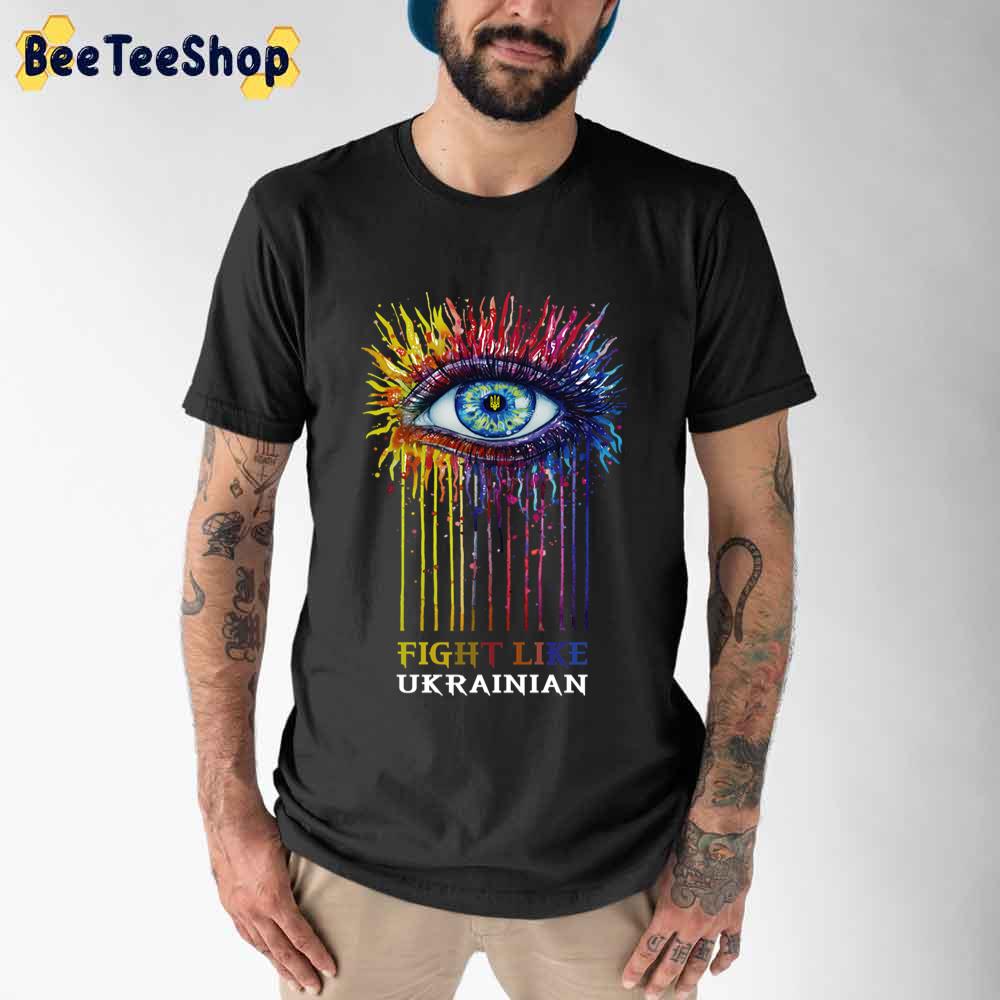 Coat Of Arms Ukraine In My Eye Fight Like Ukrainian Unisex T-Shirt