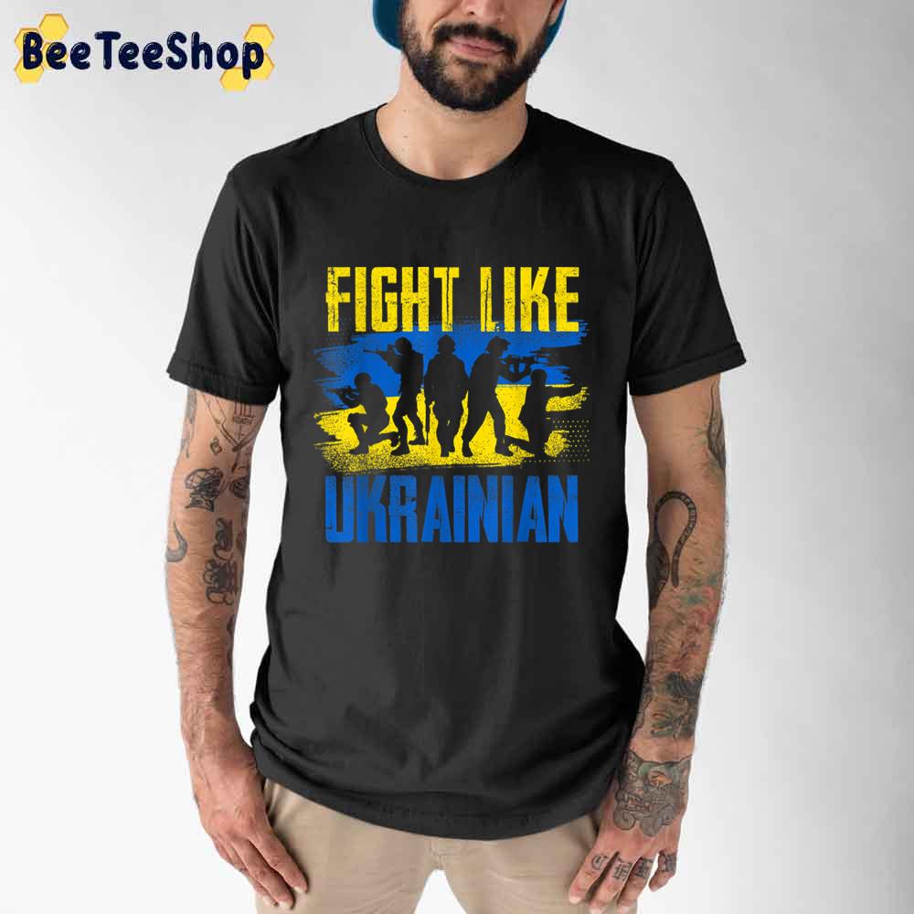 Fight Like Ukrainian Soldier Ukraine Flag Unisex T-Shirt