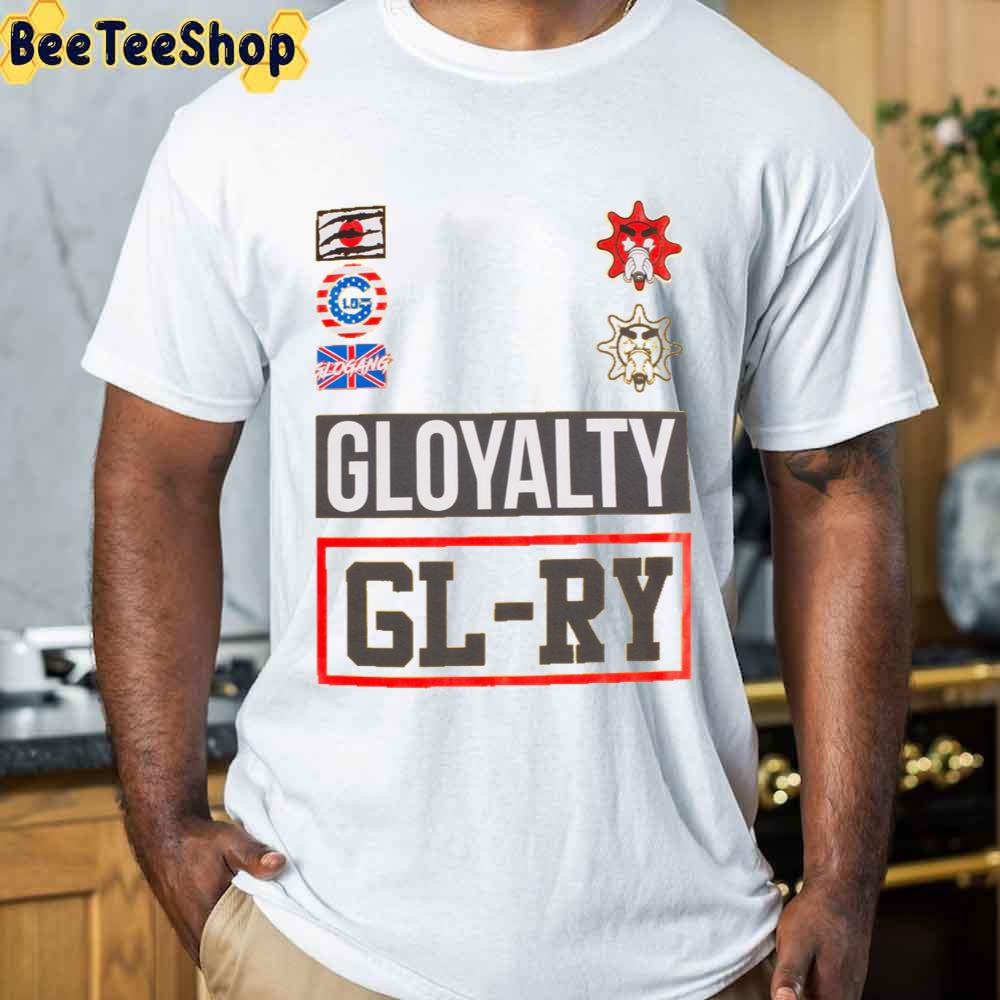 Gloyalty With Glory Glogangworldwide Unisex T-Shirt