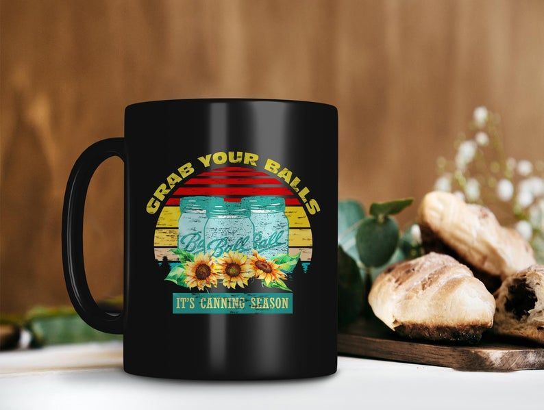 Grab Your Balls It’s Canning Season Sunflower Mug Retro Vintage Mug Premium Sublime Ceramic Coffee Mug Black