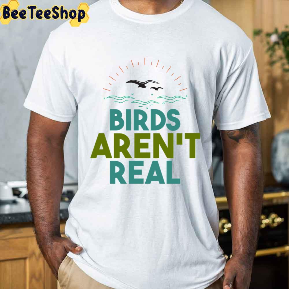 Green Style Birds Are Not Real Unisex T-Shirt