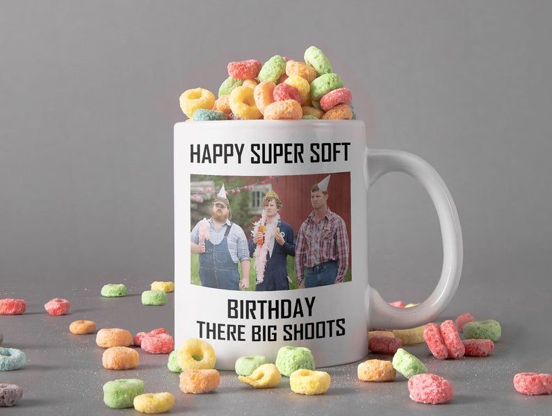 Happy Super Soft Birthday There Big Shoots Mug Letterkenny Movie Mug Dan, Daryl And Wayne Mug Retro Premium Sublime Ceramic Coffee Mug White