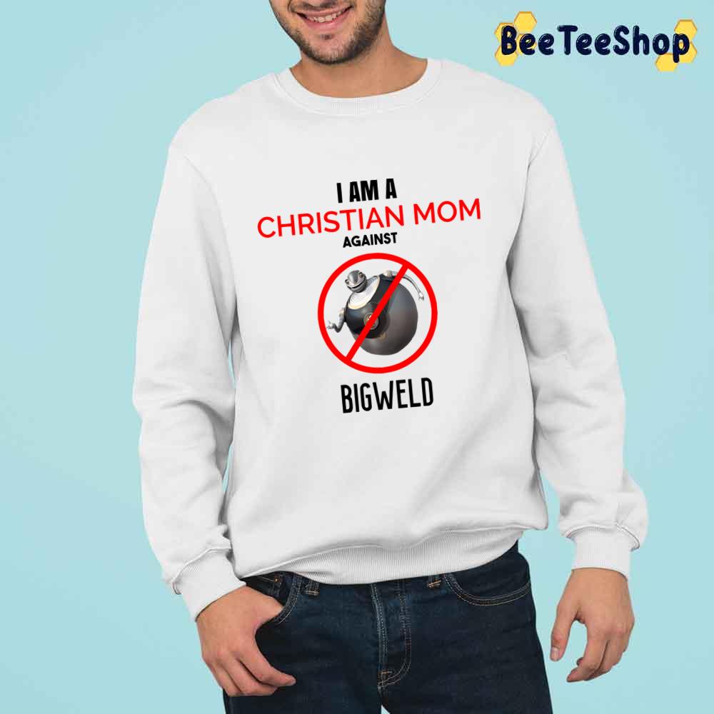 I Am A Christian Mom Against Bigweld Unisex T-Shirt