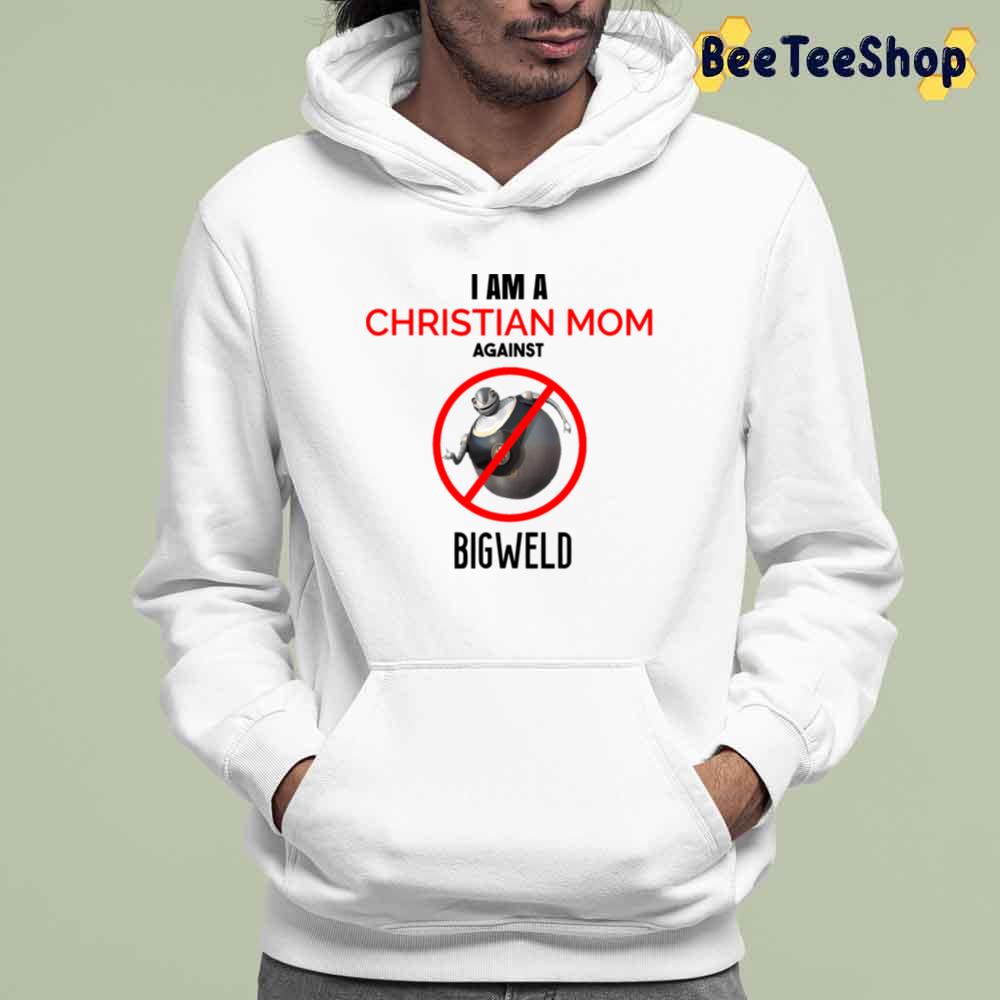 I Am A Christian Mom Against Bigweld Unisex T-Shirt