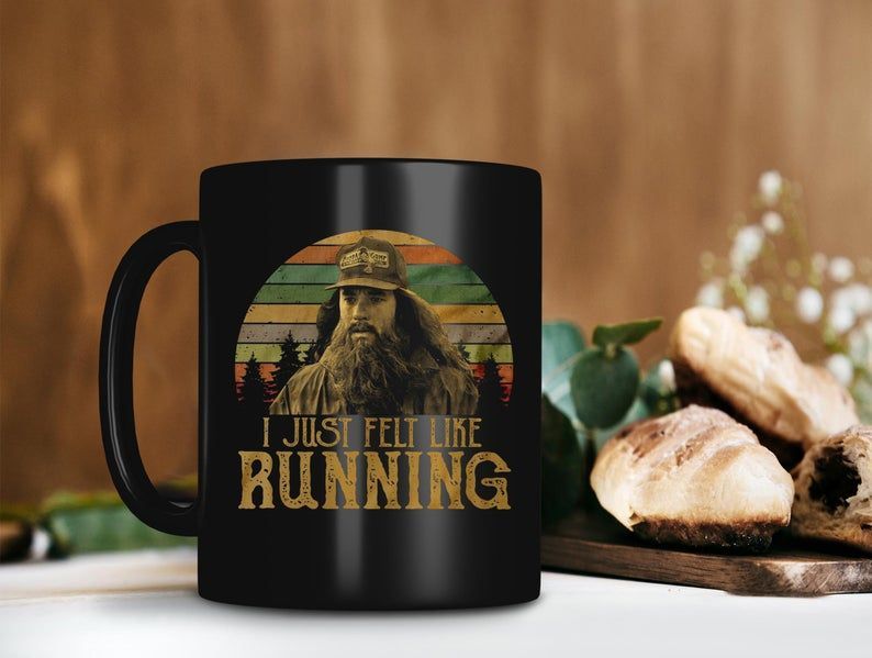 I Just Felt Like Running Forrest Gump Mug Tom Hanks Mug Retro Vintage Mug Premium Sublime Ceramic Coffee Mug Black