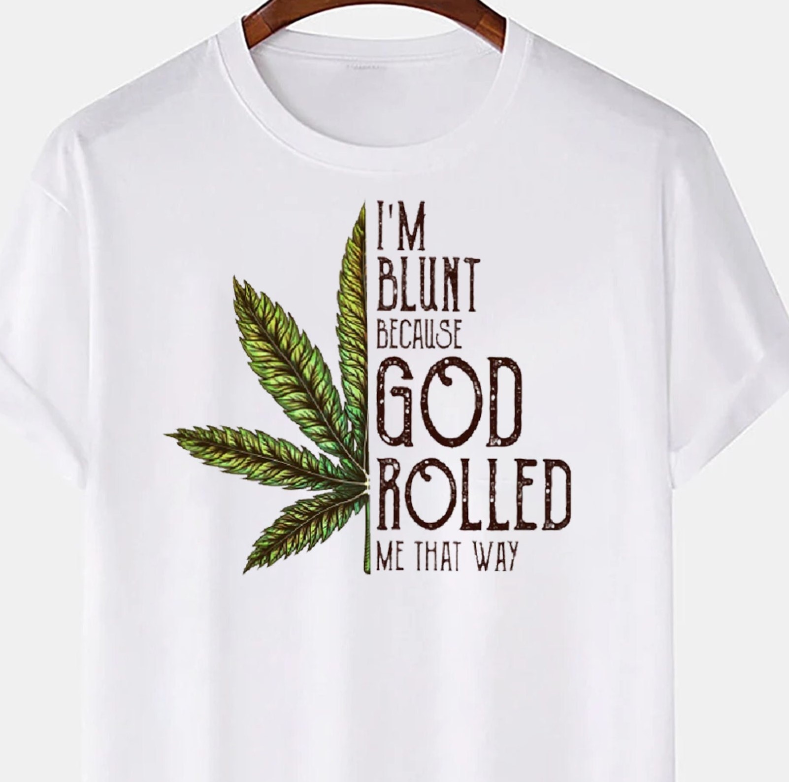 I’m Blunt Because God Rolled Me That Way Unisex T-Shirt