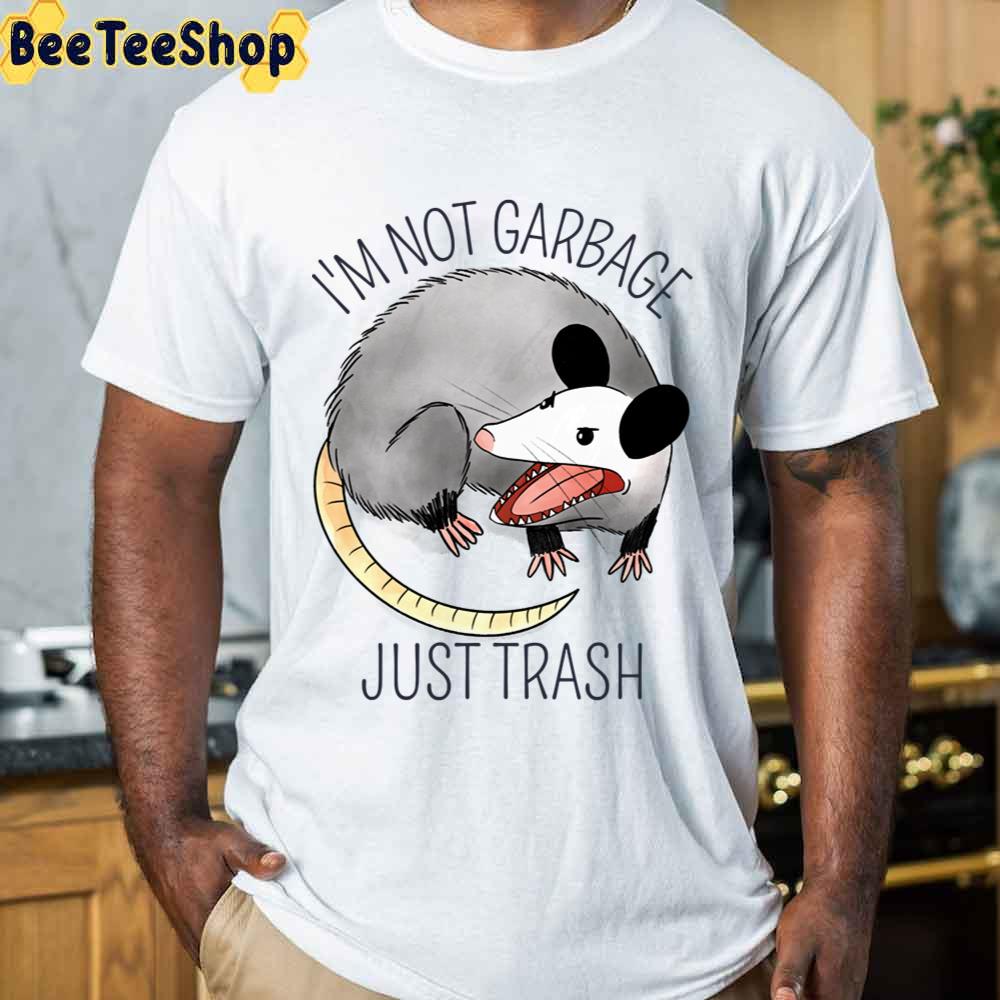 I’m Not Garbage Just Trash Funny Mouse Unisex T-Shirt