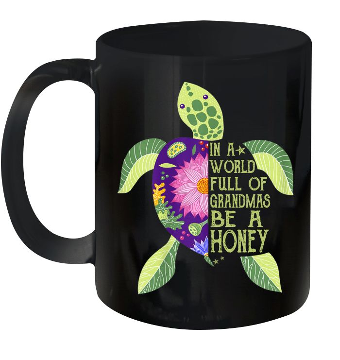 In A World Full Of Grandmas Be A Honey Sea Turtle Floral Premium Sublime Ceramic Coffee Mug Black