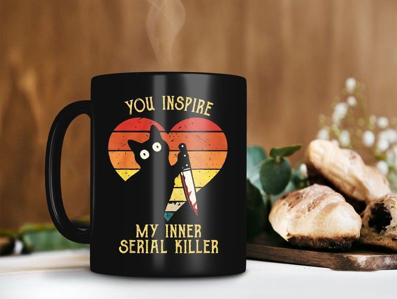 Inspire My Inner Serial Killer Black Cat Mug Cute Cat Coffee Mug Cat Gang Mug Cat Lover Mug Premium Sublime Ceramic Coffee Mug Black