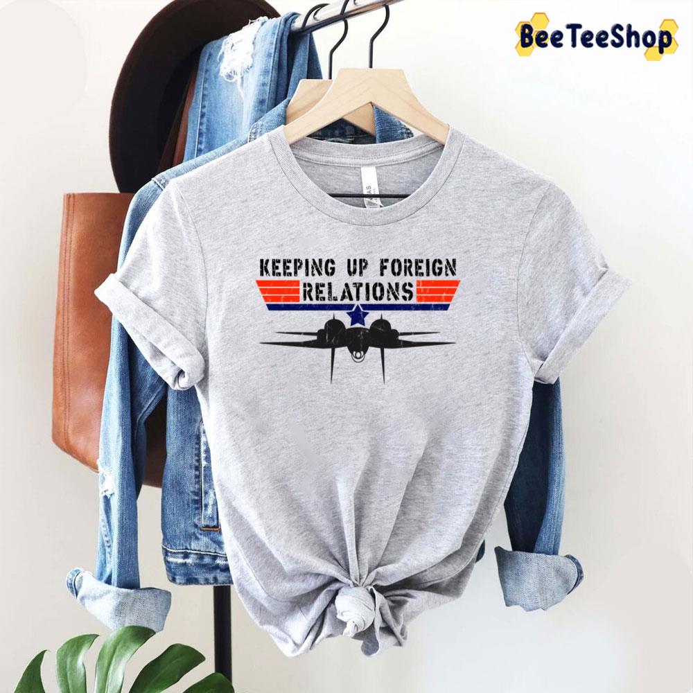 Keeping Up Foreign Relations Vintage Retro Design Top Gun Unisex T-Shirt