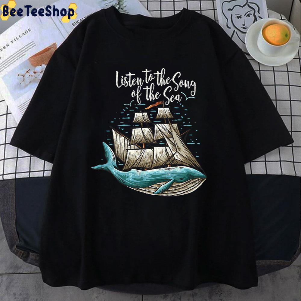 Listen To The Song Of The Sea Nautical Unisex T-Shirt