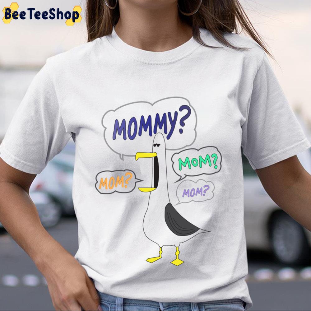 Mom Mommy Finding Nemo Seagull Mine Disney Unisex T-Shirt