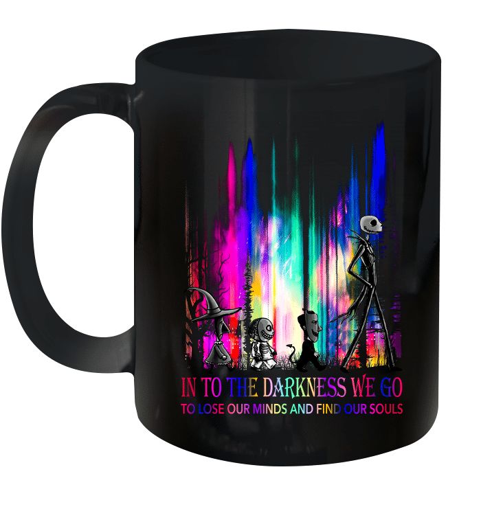 Nightmare Into The Darkness We Go To Lost Our Minds And Fine Our Souls Premium Sublime Ceramic Coffee Mug Black