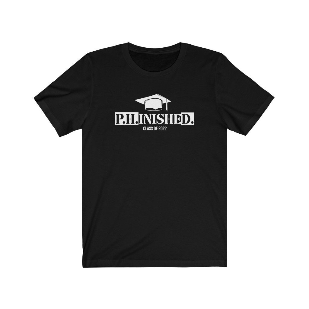 Phinished Class Of 2022 Graduation Day Unisex T-Shirt