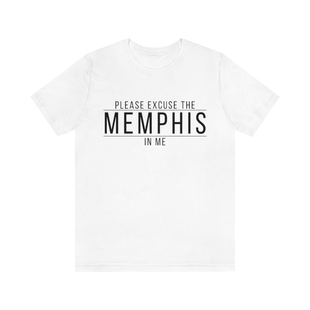 Please Excuse The Memphis In Me Unisex T-Shirt