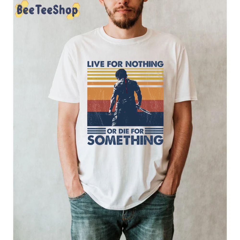 Retro Like For Nothing Or Die For Something Gift Men Unisex T-Shirt