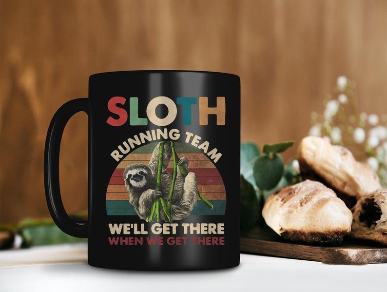 Sloth Running Team We’ll Get There When We Get There Mug Sloth Lover Mug Retro Vintage Mug Premium Sublime Ceramic Coffee Mug Black