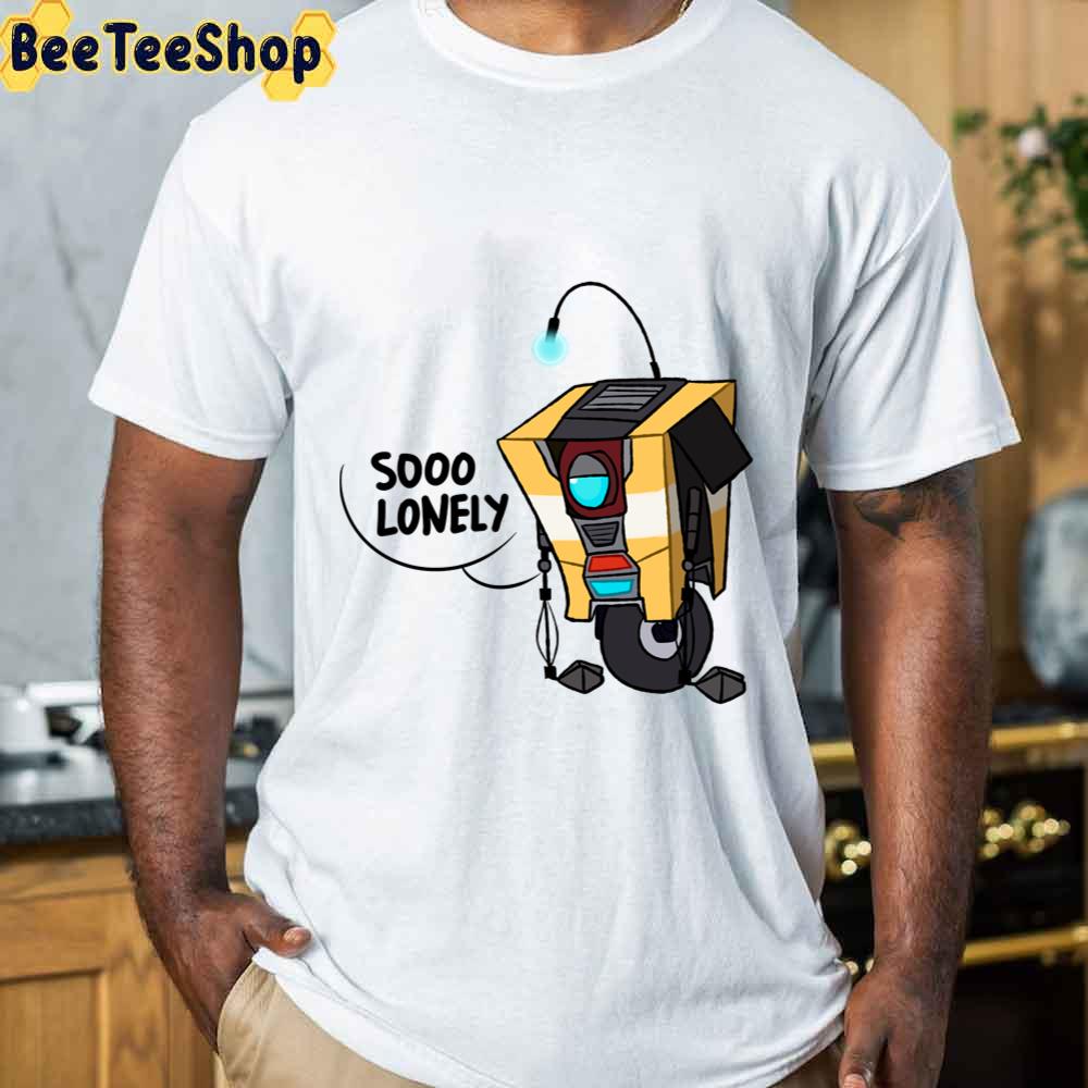 Sooo Lonely Claptrap Unisex T-Shirt