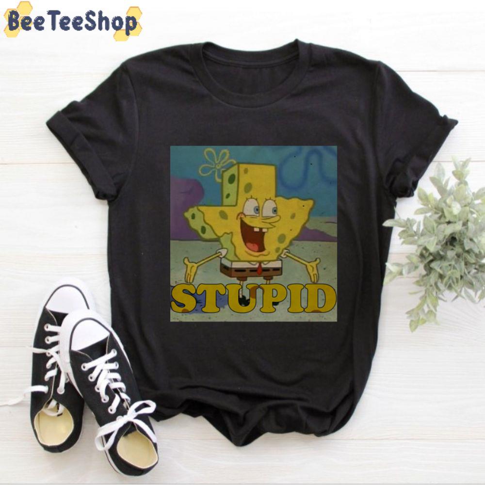 Spongebob Stupid Unisex T-Shirt