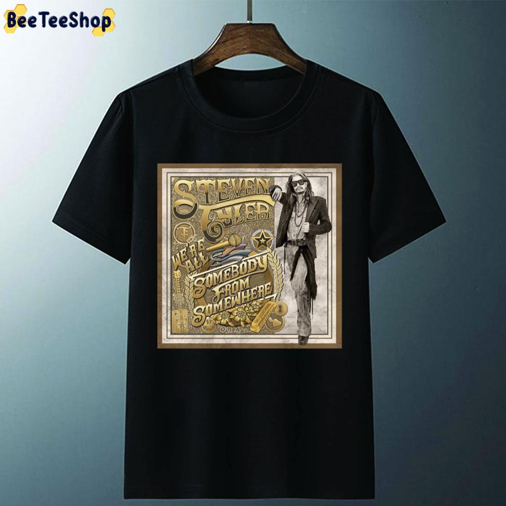 Steven Tyler Somebody From Somewhere Unisex T-Shirt