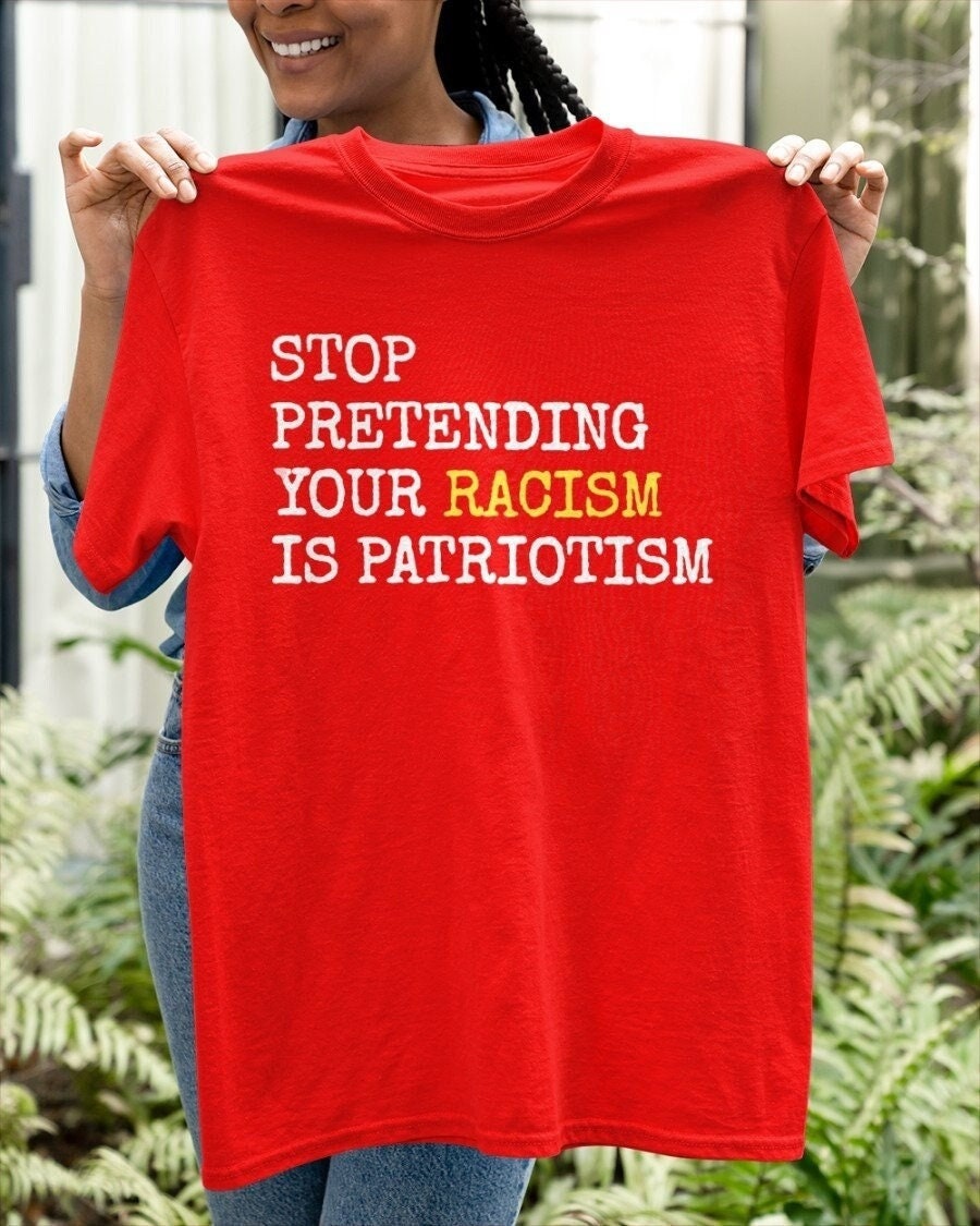 Stop Pretending Your Racism Is Patriotism Maga King Unisex T-Shirt