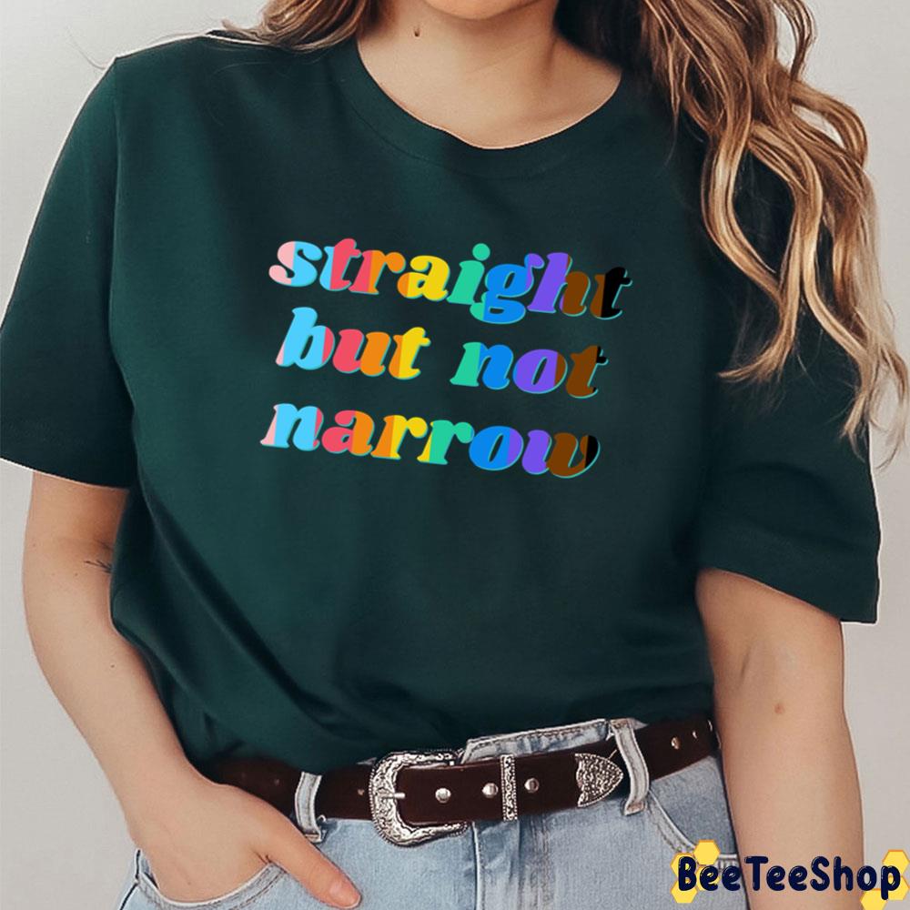 Straight But Not Narrow Unisex T-Shirt