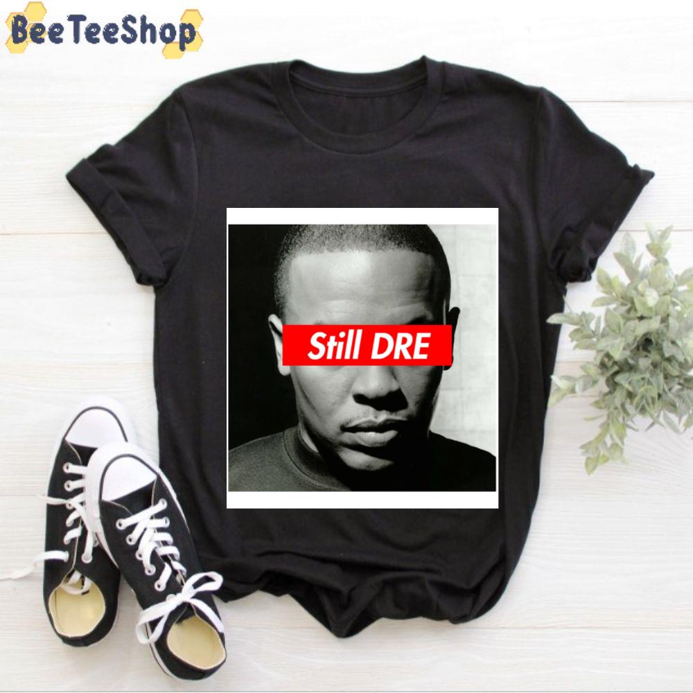 Supreme Still Dre Rapper Unisex T-Shirt