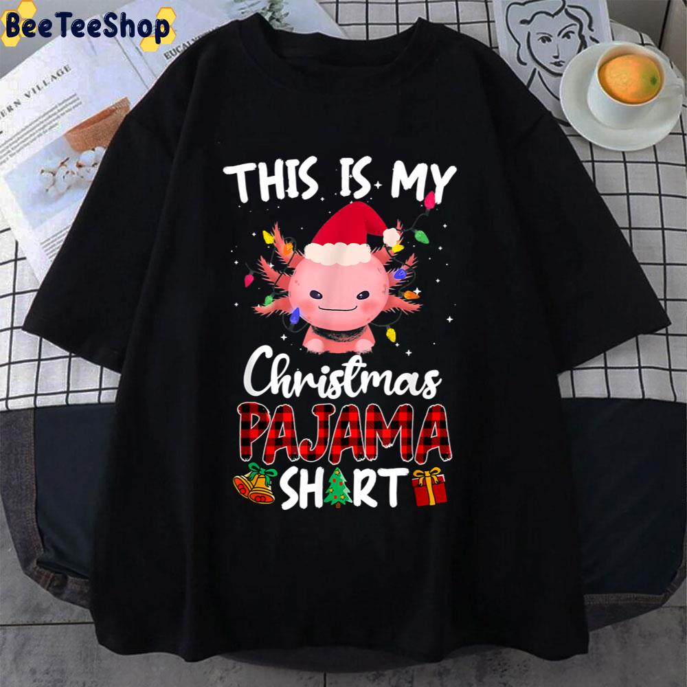 This Is My Christmas Pajama Shirt Fun Axolotl Santa Reindeer Unisex T-Shirt