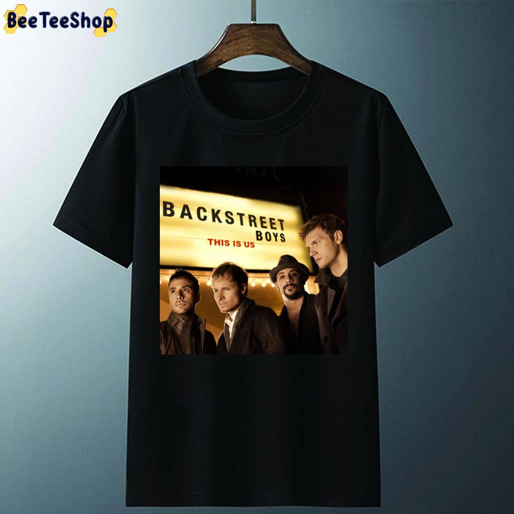 This Is Us Backtreet Boys Band Unisex T-Shirt