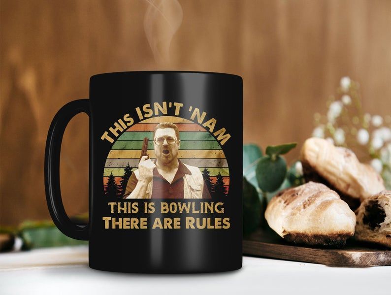 This Isn’t ‘nam This Is Bowling There Are Rules Mug The Big Lebowski, John Goodman Mug Vintage Mug Premium Sublime Ceramic Coffee Mug Black